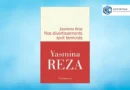 Nos divertissements sont terminés, Yasmina Reza raconte enfin son enfance chez les déraisonnables
